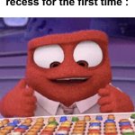 Relatable | 5th graders after entering recess for the first time : | image tagged in inside out,memes,funny memes,relatable memes | made w/ Imgflip meme maker