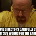 why are you seeing this | THE MOVIE DIRECTORS CAREFULLY CHOOSING
THE MOST SUS WORDS FOR THE BARBIE MOVIE | image tagged in gifs,memes,movies | made w/ Imgflip video-to-gif maker