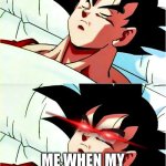 mom for the last time let me sleep | ME SLEEPING; ME WHEN MY MOM WAKES ME UP FOR THE 30000TH TIME | image tagged in goku sleeping wake up,relateable,mom,bruh | made w/ Imgflip meme maker