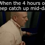 Maybe I shouldn't have stayed up until 3 AM playing games | When the 4 hours of sleep catch up mid-day | image tagged in gifs,fun,memes,funny | made w/ Imgflip video-to-gif maker