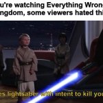 We Will smite CinemaSins for what you've done to FALLEN KINGDOM!!! | When you're watching Everything Wrong With Fallen Kingdom, some viewers hated this video: | image tagged in activates lightsaber with intent to kill younglings,minecraft,fallen kingdom | made w/ Imgflip meme maker