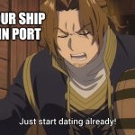 Frieren Beyond Journeys end | WHEN YOUR SHIP IS STILL IN PORT | image tagged in frieren beyond journeys end | made w/ Imgflip meme maker