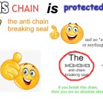 The Anti Chain Breaking Seal