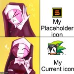 How my icon is looked like | My Placeholder icon; My Current icon | image tagged in sarvente drake meme template | made w/ Imgflip meme maker