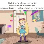 For real | TikTok girls when a meteorite is about to hit the earth but someone turns on a slowed and reverb music: | image tagged in gifs,memes,tiktok,meteorite,slowed and reverb,funny | made w/ Imgflip video-to-gif maker