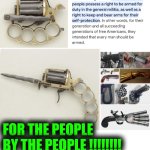 Funny | FOR THE PEOPLE BY THE PEOPLE !!!!!!!! | image tagged in funny | made w/ Imgflip meme maker