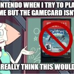 Fr thooo | NINTENDO WHEN I TRY TO PLAY A GAME BUT THE GAMECARD ISN'T IN:; "DID YOU REALLY THINK THIS WOULD WORK?" | image tagged in did you really think this would work,nintendo switch,relatable,pokemon | made w/ Imgflip meme maker