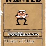Wanted for fake | Murder of Many | image tagged in wanted poster deluxe,pizza tower | made w/ Imgflip meme maker