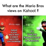 funni | Kahoot; Kahoot is a fun way to learn a subject and to test your knowledge; If I lose the Kahoot I start to Kashoot | image tagged in mario bros views,memes,funny,dark humor,who reads these,oh wow are you actually reading these tags | made w/ Imgflip meme maker