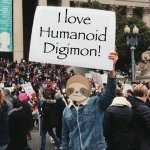 The Sloth of wisdom loves Humanoid Digimon | I love Humanoid Digimon! | image tagged in sloth sign | made w/ Imgflip meme maker