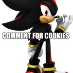 Choose wisely | UPVOTE FOR ICE CREAM; COMMENT FOR COOKIES; DOWNVOTE FOR RAISINS | image tagged in shadow the hedgehog | made w/ Imgflip meme maker