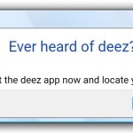 Lol | Error; Ever heard of deez? Get the deez app now and locate your ass! Install deez | image tagged in windows 7 error message | made w/ Imgflip meme maker