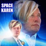 Space Karen | SPACE
KAREN | image tagged in space karen | made w/ Imgflip meme maker