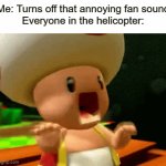 uh oh... | Me: Turns off that annoying fan sound
Everyone in the helicopter: | image tagged in gifs,panic,helicopter,funny,dark humor | made w/ Imgflip video-to-gif maker