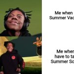IShowSpeed happy to sad | Me when it's Summer Vacation; Me when I have to take Summer School | image tagged in ishowspeed happy to sad,memes,relatable,summer vacation,summer school | made w/ Imgflip meme maker