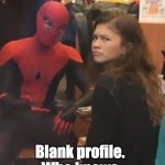 Someone looking for a job, blank profile | Maybe they're great? Blank profile. 
Who knows. | image tagged in tom holland and zendaya behind the scenes | made w/ Imgflip meme maker