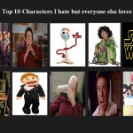top 10 characters i hate but everyone else likes | image tagged in top 10 characters i hate but everyone else likes/loves,top 10,haters gonna hate,star wars,doctor who | made w/ Imgflip meme maker