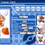 cutman as a pokemon trainer | CUTMAN; ??? MALE; LIGHT LABS; ??? ROBOT MASTER | image tagged in pokemon trainer card template blue | made w/ Imgflip meme maker