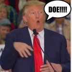 Donald Trump tho | DOE!!!! LYLE | image tagged in donald trump tho | made w/ Imgflip meme maker