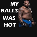 My balls was hot