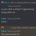 is your dick a slinky