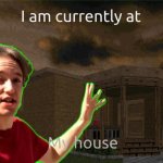 My house Meme Generator - Imgflip