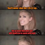 Babble | With "Babbel"; You'll never shut the @$#@ up.. But at least that ditzy girl will finally go to spain with you! | image tagged in memes,bad pun anna kendrick | made w/ Imgflip meme maker