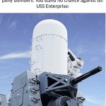 The Felon looks good but would be shredded by an M-61 tbh | 🇷🇺: We just made the new air dominance fighter that can take down your puny bombers. You stand no chance against us!
USS Enterprise: | image tagged in laughs in ciws | made w/ Imgflip meme maker