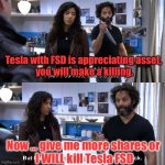 Elon keeps Tesla owners by the balz | Tesla with FSD is appreciating asset, 
you will make a killing. Now … give me more shares or 
I WILL kill Tesla FSD | image tagged in rule is negotiable,tesla,elon musk,stock market,stonks,true story | made w/ Imgflip meme maker