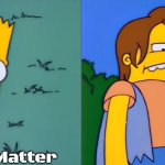 Simpsons pretty tired no who saw would say that | Yes; Slavic Lives Matter | image tagged in simpsons pretty tired no who saw would say that,slavic | made w/ Imgflip meme maker