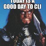 gowron | TODAY IS A GOOD DAY TO CLI | image tagged in gowron,terminal,cli | made w/ Imgflip meme maker
