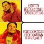 How Elon uses his X posts for good | Defend TESLA against EV haters’ lies; Defend a Chilean
pickup artist 💩
in foreign jail | image tagged in drake elon,elon musk,ukraine,tesla,climate change | made w/ Imgflip meme maker