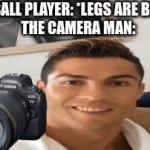 bro the camera man is just chilling | FOOTBALL PLAYER: *LEGS ARE BROKEN*
THE CAMERA MAN: | image tagged in gifs,inspired from another meme | made w/ Imgflip video-to-gif maker