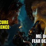 Obscure reference | OBSCURE REFERENCE | image tagged in do you fear death | made w/ Imgflip meme maker