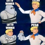 Congrats PCSO | PCSO; LOTTO WINNER; LOTTO WINNER; PCSO; PCSO | image tagged in fred unmasks fred | made w/ Imgflip meme maker