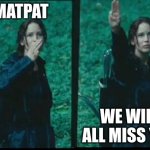 Goodbye MatPat | MATPAT; WE WILL ALL MISS YOU | image tagged in katniss respect | made w/ Imgflip meme maker
