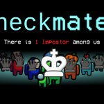 Checkmate | Check | image tagged in among us crewmate | made w/ Imgflip meme maker