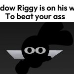 Shadow Riggy is on his way