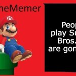 MarioTheMemer announcement template v1 | People who play Super Mario Bros. Wonder are gonna go viral | image tagged in mariothememer announcement template v1 | made w/ Imgflip meme maker