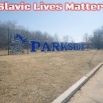 Parkside | Slavic Lives Matter | image tagged in parkside,slavic,nh,new hampshire | made w/ Imgflip meme maker