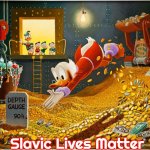 Money Dive | Slavic Lives Matter | image tagged in money dive,slavic | made w/ Imgflip meme maker