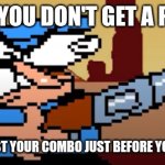 POV: you lost your combo | WHEN YOU DON'T GET A P-RANK; BECAUSE YOU LOST YOUR COMBO JUST BEFORE YOU BEAT THE LEVEL | image tagged in peppy no | made w/ Imgflip meme maker