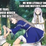 anime fans | ME WHO LITERALLY DOES NOT CARE AND WATCHES ANIME FOR FUN; ANIME FANS FIGHTING OVER WHICH ANIME IS THE BEST | image tagged in fighting while standing,anime,anime fans,anime meme,anime memes | made w/ Imgflip meme maker