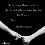 I cheated you