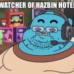 discord moderator | WATCHER OF HAZBIN HOTEL | image tagged in discord moderator,anti hazbin hotel,hazbin hotel kid | made w/ Imgflip meme maker