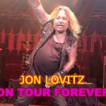 Vince Neil | JON LOVITZ; ON TOUR FOREVER | image tagged in vince neil | made w/ Imgflip meme maker