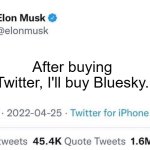 What if Elon was a bad guy? | After buying Twitter, I'll buy Bluesky. | image tagged in elon musk,twitter,monopoly | made w/ Imgflip meme maker