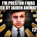 This is how Preston was bullied by jaiden animations | I'M PRESTON I WAS BULLIED BY JAIDEN ANIMATIONS | image tagged in gangsta preston,bullied,jaiden animation wrong,sad | made w/ Imgflip meme maker