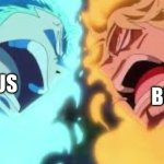 Bus | BUS; BUS | image tagged in zoro and sanji hate eachother | made w/ Imgflip meme maker
