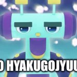 Hyakugojyuuichi!!! anyone rember the lyrics or the guy | GO TO HYAKUGOJYUUICHI | image tagged in gifs,hyakugojyuuichi,metaluke,151,lemon demon | made w/ Imgflip video-to-gif maker